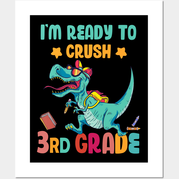 Back To School I'm Ready To Crush 3rd Grade Dinosaur Wall Art by Benko Clarence